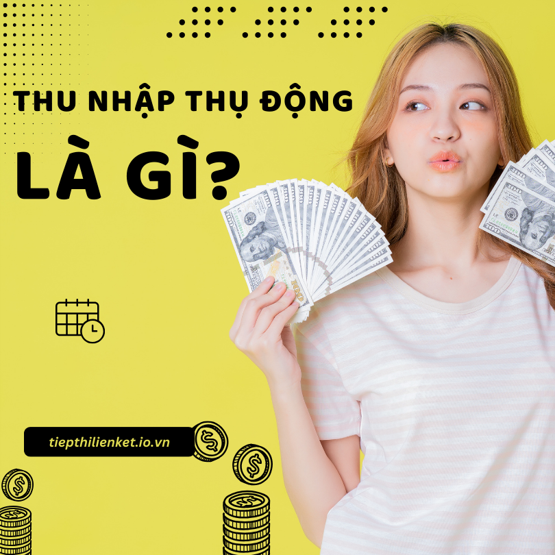 Thu nhập thụ động là gì?